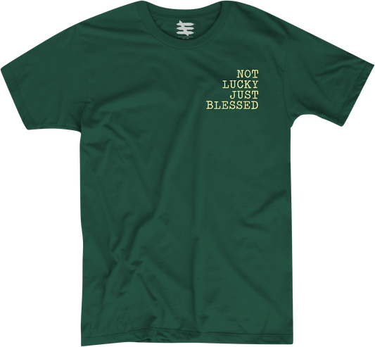 NOT LUCKY JUST BLESSED