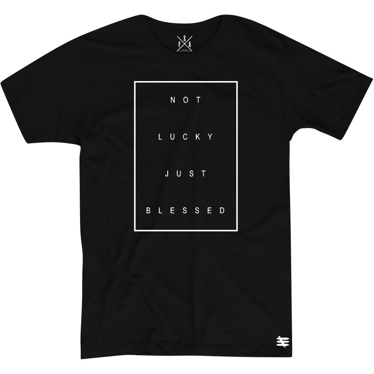 NOT LUCKY JUST BLESSED